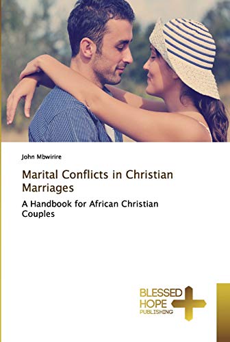 Imagen de archivo de Marital Conflicts in Christian Marriages: A Handbook for African Christian Couples a la venta por MusicMagpie