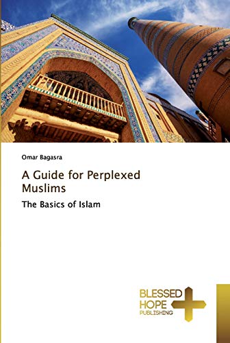 9786137856475: A Guide for Perplexed Muslims: The Basics of Islam