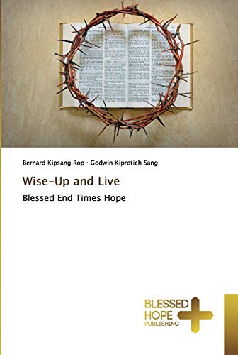 Imagen de archivo de Wise-Up and Live: Blessed End Times Hope a la venta por Lucky's Textbooks