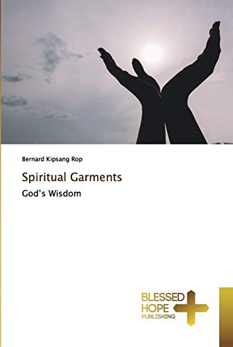 Imagen de archivo de Spiritual Garments: God?s Wisdom a la venta por Lucky's Textbooks