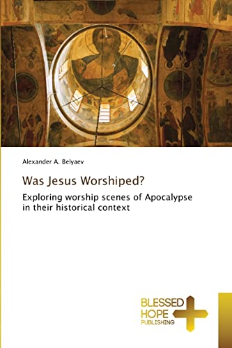 Beispielbild fr Was Jesus Worshiped?: Exploring worship scenes of Apocalypse in their historical context zum Verkauf von Lucky's Textbooks