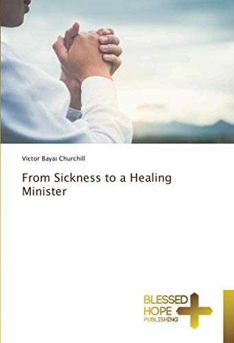 Stock image for From Sickness to a Healing Minister for sale by Lucky's Textbooks