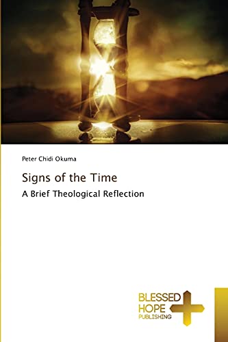 9786137959596: Signs of the Time: A Brief Theological Reflection
