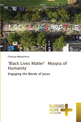 Stock image for Black Lives Matter' Myopia of Humanity for sale by Lucky's Textbooks