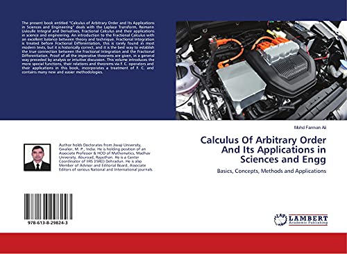 9786138298243: Calculus Of Arbitrary Order And Its Applications in Sciences and Engg: Basics, Concepts, Methods and Applications