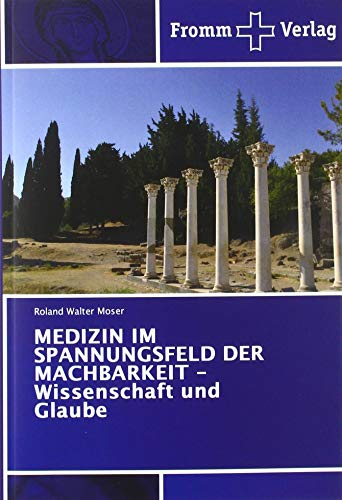 Stock image for MEDIZIN IM SPANNUNGSFELD DER MACHBARKEIT - Wissenschaft und Glaube for sale by Buchpark