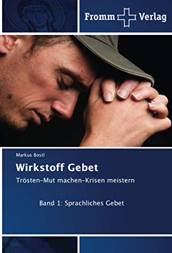 Stock image for Wirkstoff Gebet: Trsten?Mut machen?Krisen meistern Band 1: Sprachliches Gebet for sale by medimops