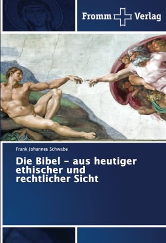Imagen de archivo de Die Bibel - aus heutiger ethischer und rechtlicher Sicht a la venta por BuchWeltWeit Ludwig Meier e.K.