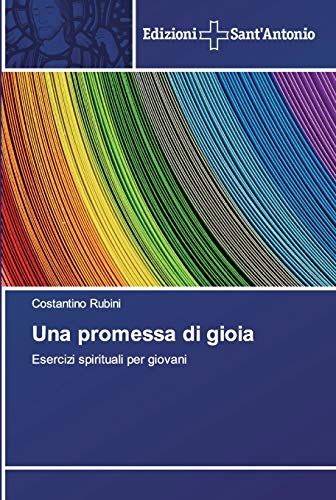 Stock image for Una promessa di gioia: Esercizi spirituali per giovani (Italian Edition) for sale by Lucky's Textbooks