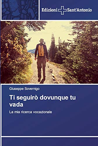 Stock image for Ti seguir dovunque tu vada: La mia ricerca vocazionale (Italian Edition) for sale by Lucky's Textbooks