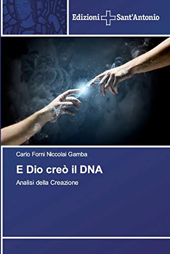 Stock image for E Dio cre il DNA: Analisi della Creazione (Italian Edition) for sale by Lucky's Textbooks