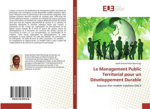 9786138397328: Le Management Public Territorial pour un Developpement Durable: Esquisse d'un modele tripolaire GAC3: Esquisse d'un modle tripolaire GAC3 (OMN.UNIV.EUROP.)