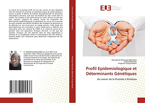 Beispielbild fr Profil Epidemiologique et Dterminants Gntiques: du cancer de la Prostate  Kinshasa (French Edition) zum Verkauf von GF Books, Inc.