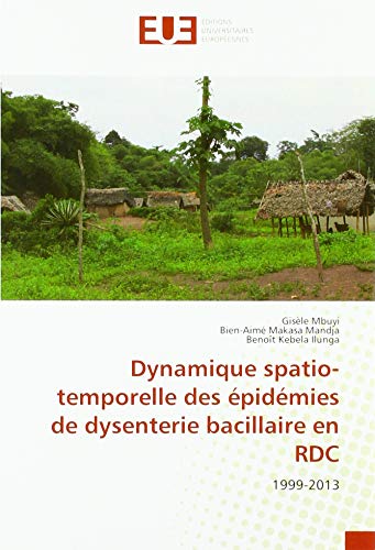 9786138445173: Dynamique spatio-temporelle des pidmies de dysenterie bacillaire en RDC: 1999-2013