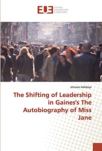 Beispielbild fr The Shifting of Leadership in Gaines's The Autobiography of Miss Jane zum Verkauf von Chiron Media