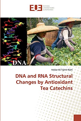 Imagen de archivo de DNA and RNA Structural Changes by Antioxidant Tea Catechins a la venta por Lucky's Textbooks
