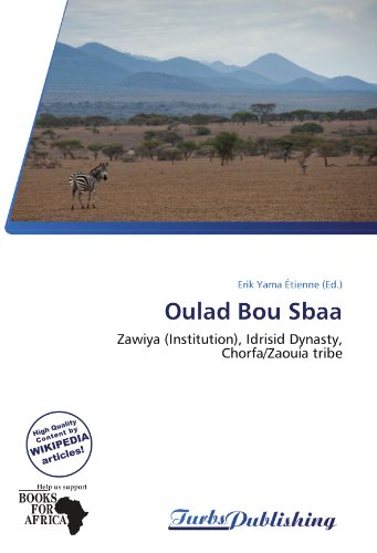 9786138710660: Oulad Bou Sbaa: Zawiya (Institution), Idrisid Dynasty, Chorfa/Zaouia tribe