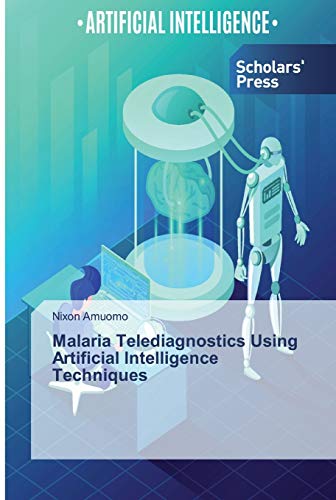 Imagen de archivo de Malaria Telediagnostics Using Artificial Intelligence Techniques a la venta por Chiron Media