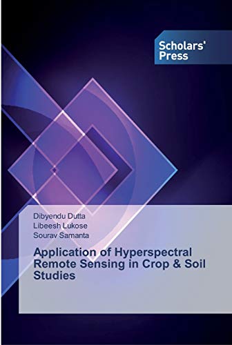 Stock image for Application of Hyperspectral Remote Sensing in Crop & Soil Studies for sale by Lucky's Textbooks