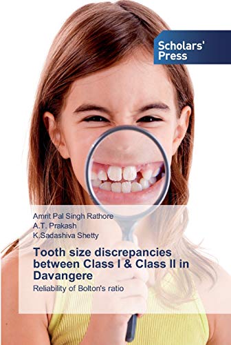Stock image for Tooth size discrepancies between Class I & Class II in Davangere: Reliability of Bolton's ratio for sale by Lucky's Textbooks