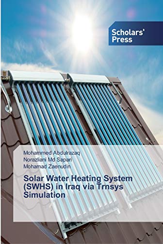 Beispielbild fr Solar Water Heating System (SWHS) in Iraq via Trnsys Simulation zum Verkauf von GreatBookPrices