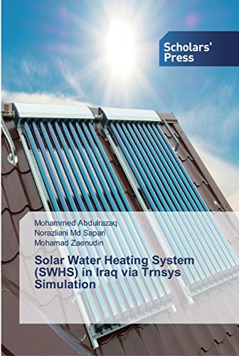 Imagen de archivo de Solar Water Heating System (SWHS) in Iraq via Trnsys Simulation a la venta por GreatBookPrices