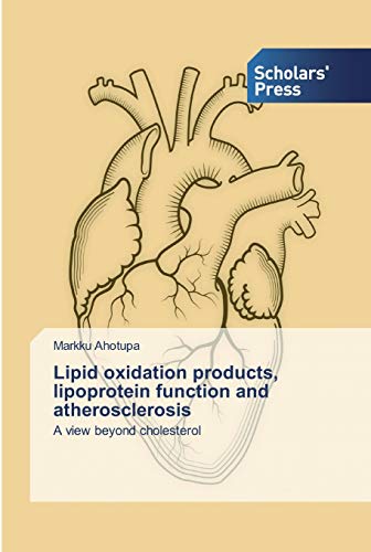 Stock image for Lipid oxidation products, lipoprotein function and atherosclerosis: A view beyond cholesterol for sale by Lucky's Textbooks