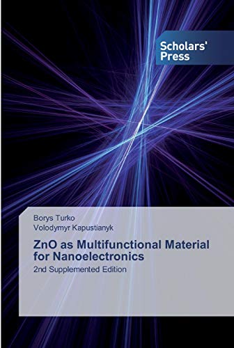 Stock image for ZnO as Multifunctional Material for Nanoelectronics: 2nd Supplemented Edition for sale by Lucky's Textbooks