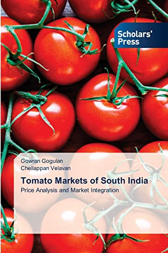 Imagen de archivo de Tomato Markets of South India: Price Analysis and Market Integration a la venta por Lucky's Textbooks