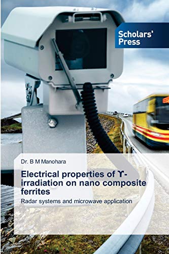 Stock image for Electrical properties of ?-irradiation on nano composite ferrites: Radar systems and microwave application for sale by Lucky's Textbooks