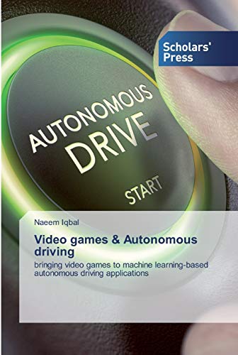 Stock image for Video games & Autonomous driving: bringing video games to machine learning-based autonomous driving applications for sale by Lucky's Textbooks