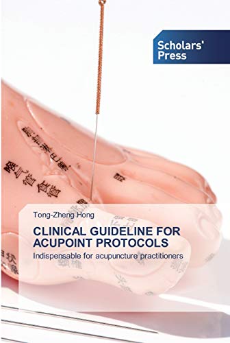 Imagen de archivo de CLINICAL GUIDELINE FOR ACUPOINT PROTOCOLS a la venta por GreatBookPrices