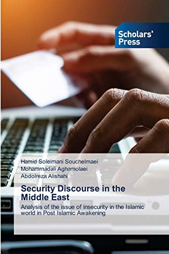 Beispielbild fr Security Discourse in the Middle East: Analysis of the issue of insecurity in the Islamic world in Post Islamic Awakening zum Verkauf von Ria Christie Collections