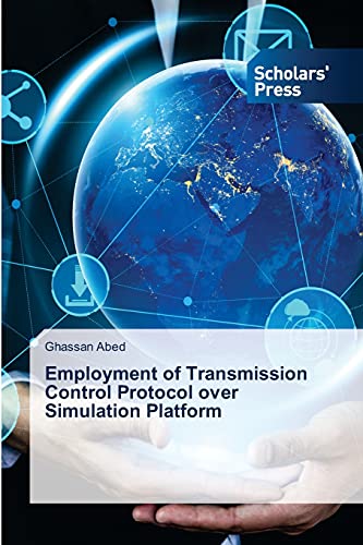 Stock image for Employment of Transmission Control Protocol over Simulation Platform for sale by Lucky's Textbooks