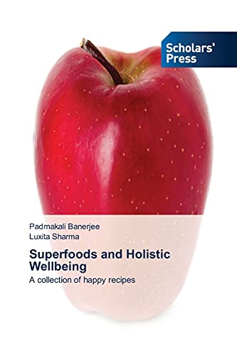 9786138943150: Superfoods and Holistic Wellbeing: A collection of happy recipes