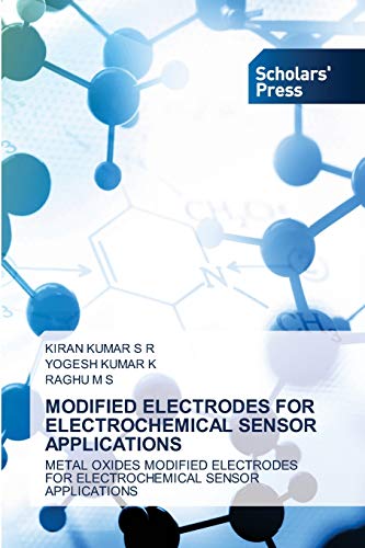 Stock image for MODIFIED ELECTRODES FOR ELECTROCHEMICAL SENSOR APPLICATIONS: METAL OXIDES MODIFIED ELECTRODES FOR ELECTROCHEMICAL SENSOR APPLICATIONS for sale by Lucky's Textbooks