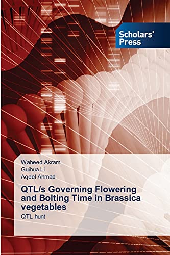 9786138951872: QTL/s Governing Flowering and Bolting Time in Brassica vegetables: QTL hunt