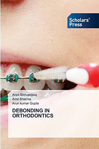 Stock image for DEBONDING IN ORTHODONTICS for sale by Lucky's Textbooks