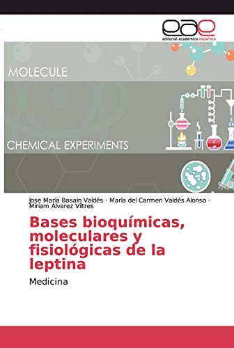9786138992769: Bases bioqumicas, moleculares y fisiolgicas de la leptina: Medicina