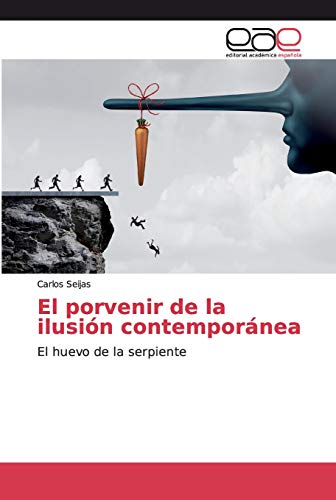 Imagen de archivo de El porvenir de la ilusin contempornea: El huevo de la serpiente (Spanish Edition) a la venta por Lucky's Textbooks