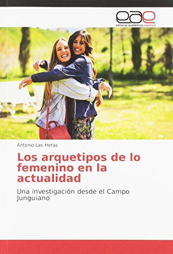 Stock image for Los arquetipos de lo femenino en la actualidad: Una investigaci n desde el Campo Junguiano for sale by AwesomeBooks