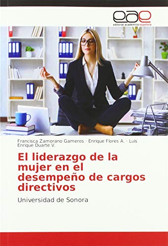 Imagen de archivo de El liderazgo de la mujer en el desempeo de cargos directivos: Universidad de Sonora a la venta por Buchpark