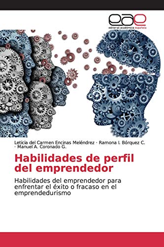 Imagen de archivo de Habilidades de perfil del emprendedor: Habilidades del emprendedor para enfrentar el xito o fracaso en el emprendedurismo (Spanish Edition) a la venta por Lucky's Textbooks