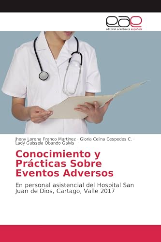 Image d'archives pour Conocimiento y Pr�cticas Sobre Eventos Adversos: En personal asistencial del Hospital San Juan de Dios, Cartago, Valle 2017 mis en vente par Revaluation Books