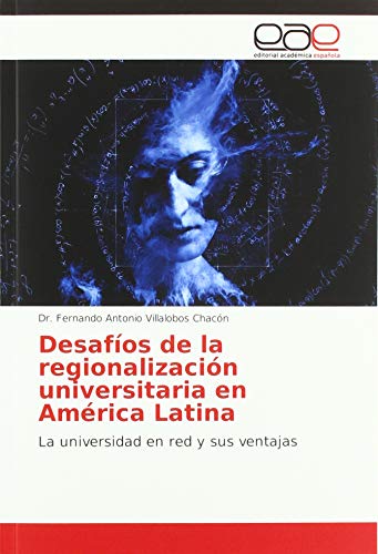 Beispielbild fr Desafos de la regionalizacin universitaria en Amrica Latina : La universidad en red y sus ventajas zum Verkauf von Buchpark