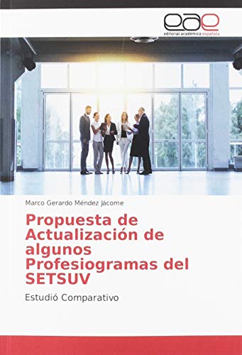 Imagen de archivo de Propuesta de Actualizacin de algunos Profesiogramas del SETSUV: Estudi Comparativo a la venta por Buchpark