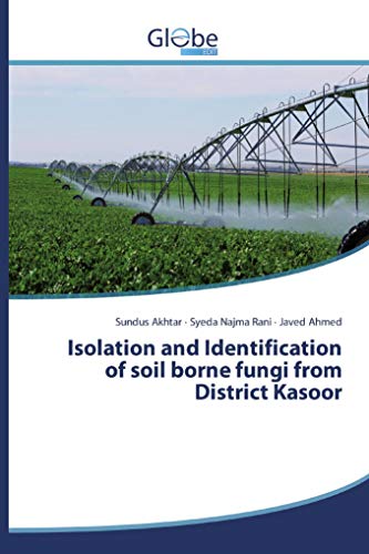 Stock image for Isolation and Identification of soil borne fungi from District Kasoor for sale by Books Puddle