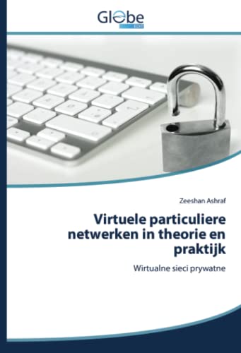 Imagen de archivo de Virtuele particuliere netwerken in theorie en praktijk: Wirtualne sieci prywatne (Dutch Edition) a la venta por Lucky's Textbooks