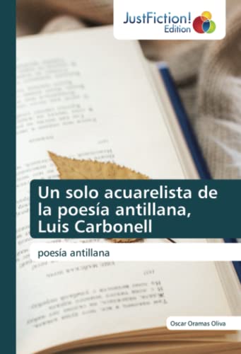 9786139423330: Un solo acuarelista de la poesa antillana, Luis Carbonell: poesa antillana (Spanish Edition)