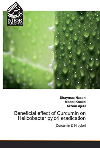 Stock image for Beneficial effect of Curcumin on Helicobacter pylori eradication for sale by Lucky's Textbooks